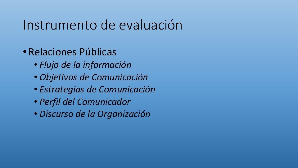 Instrumento de evaluación • Relaciones Públicas • Flujo de la información • Objetivos de