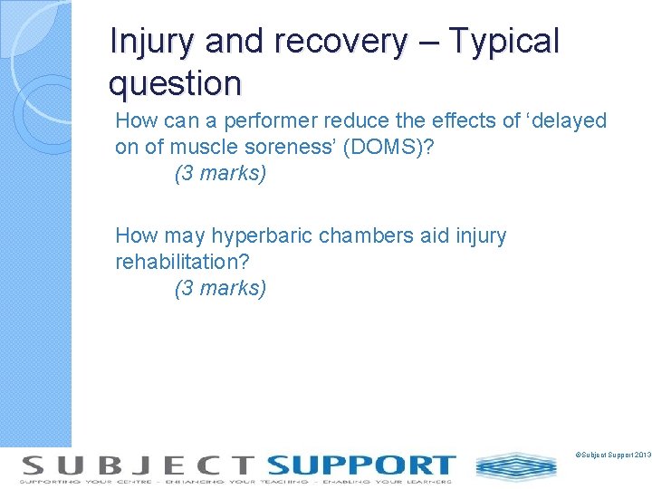 Injury and recovery – Typical question How can a performer reduce the effects of