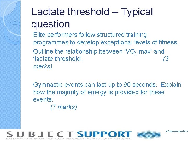 Lactate threshold – Typical question Elite performers follow structured training programmes to develop exceptional