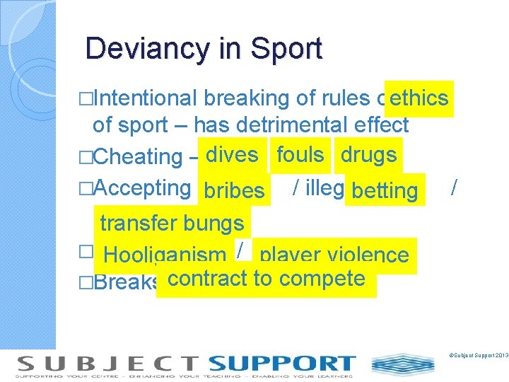 Deviancy in Sport breaking of rules orethics of sport – has detrimental effect �Cheating