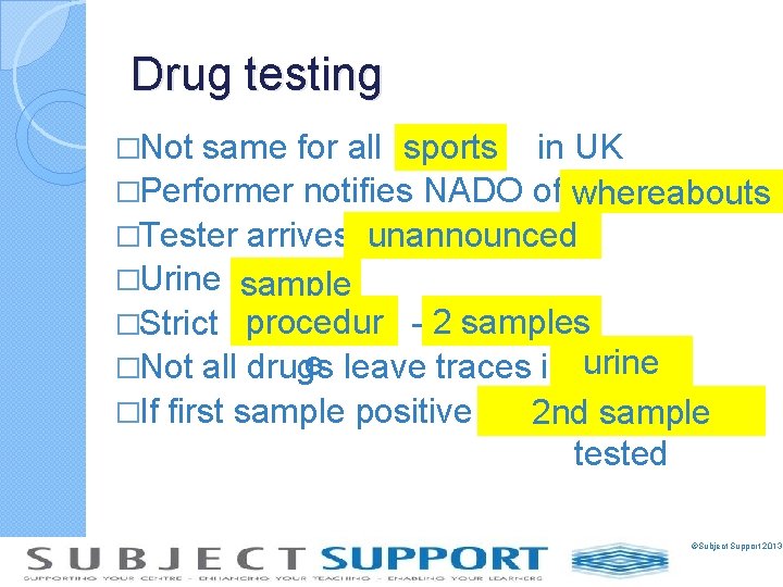Drug testing same for all sports in UK �Performer notifies NADO of whereabouts �Tester