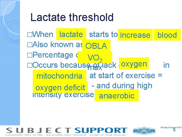 Lactate threshold �When in lactate starts to increase blood �Also known as OBLA �Percentage