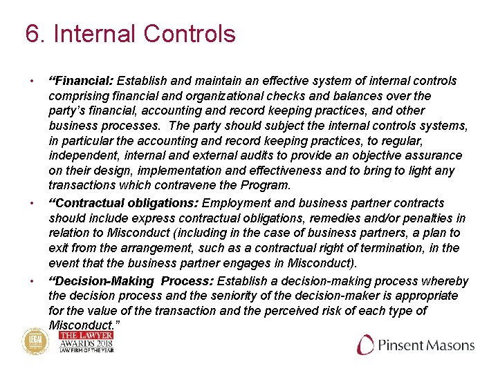 6. Internal Controls • • • “Financial: Establish and maintain an effective system of