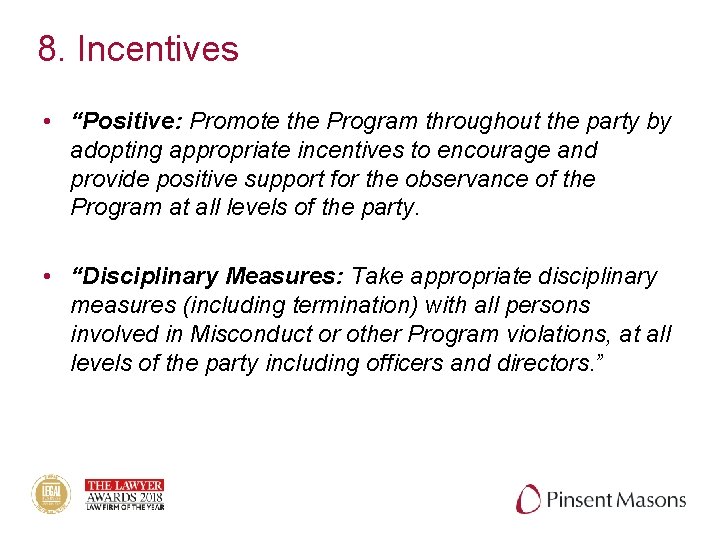 8. Incentives • “Positive: Promote the Program throughout the party by adopting appropriate incentives