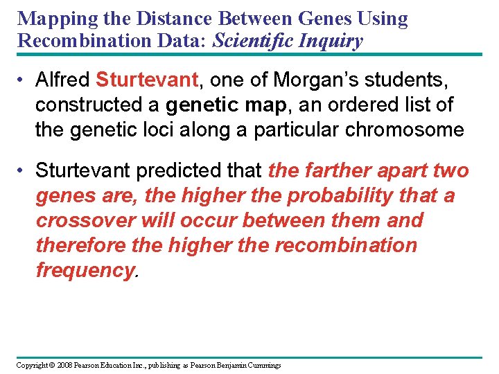 Mapping the Distance Between Genes Using Recombination Data: Scientific Inquiry • Alfred Sturtevant, one