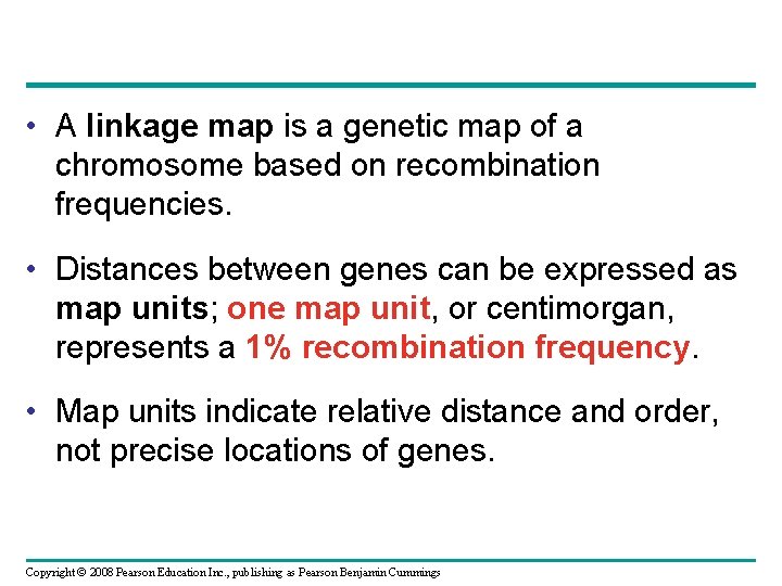  • A linkage map is a genetic map of a chromosome based on