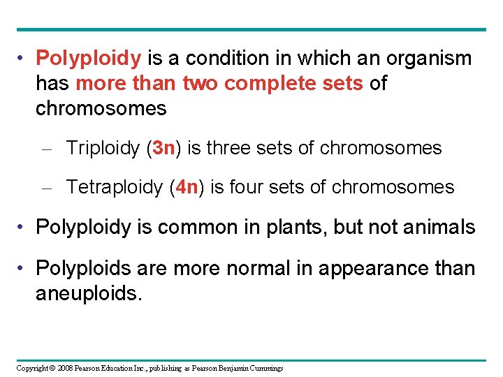  • Polyploidy is a condition in which an organism has more than two