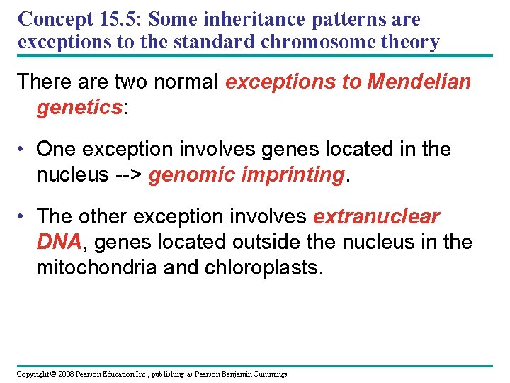 Concept 15. 5: Some inheritance patterns are exceptions to the standard chromosome theory There