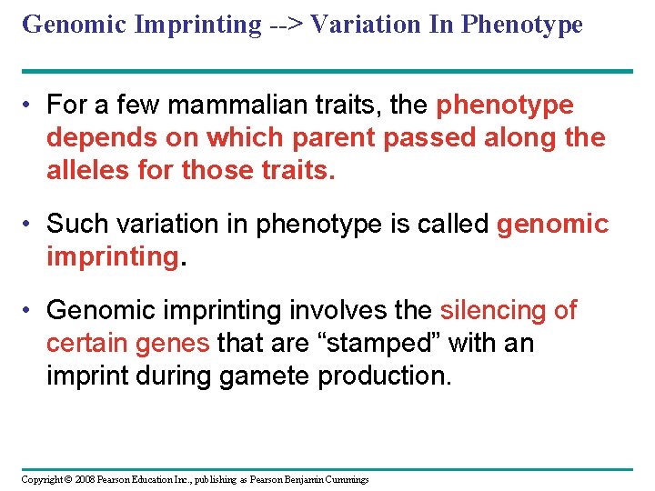 Genomic Imprinting --> Variation In Phenotype • For a few mammalian traits, the phenotype