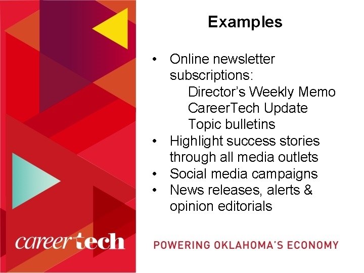 Examples • Online newsletter subscriptions: Director’s Weekly Memo Career. Tech Update Topic bulletins •