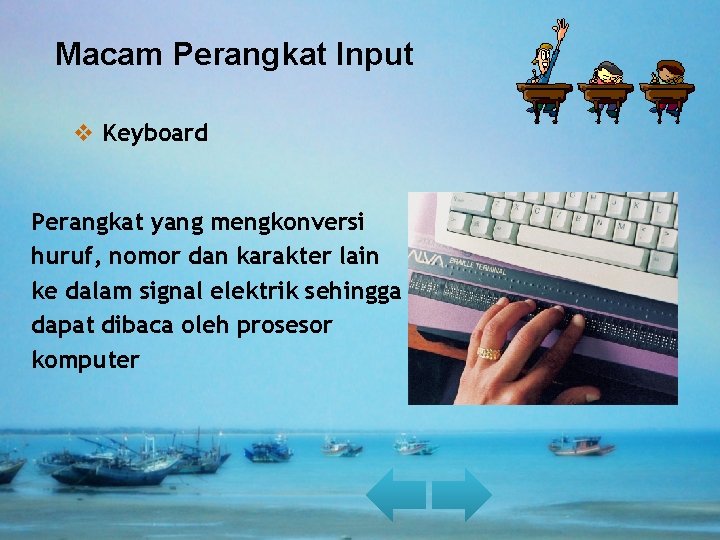 Macam Perangkat Input v Keyboard Perangkat yang mengkonversi huruf, nomor dan karakter lain ke