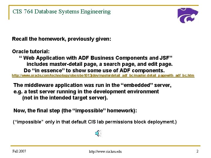 CIS 764 Database Systems Engineering Recall the homework, previously given: Oracle tutorial: “ Web