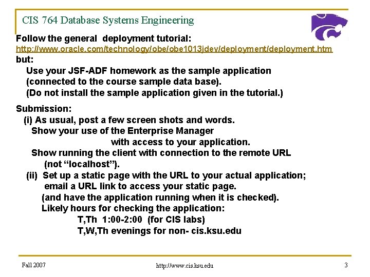CIS 764 Database Systems Engineering Follow the general deployment tutorial: http: //www. oracle. com/technology/obe