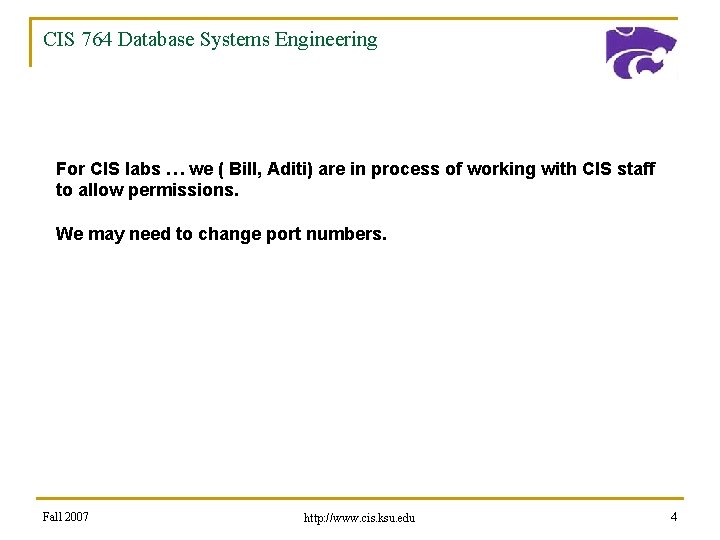 CIS 764 Database Systems Engineering For CIS labs … we ( Bill, Aditi) are