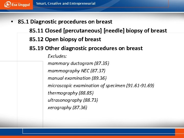  • 85. 1 Diagnostic procedures on breast 85. 11 Closed [percutaneous] [needle] biopsy