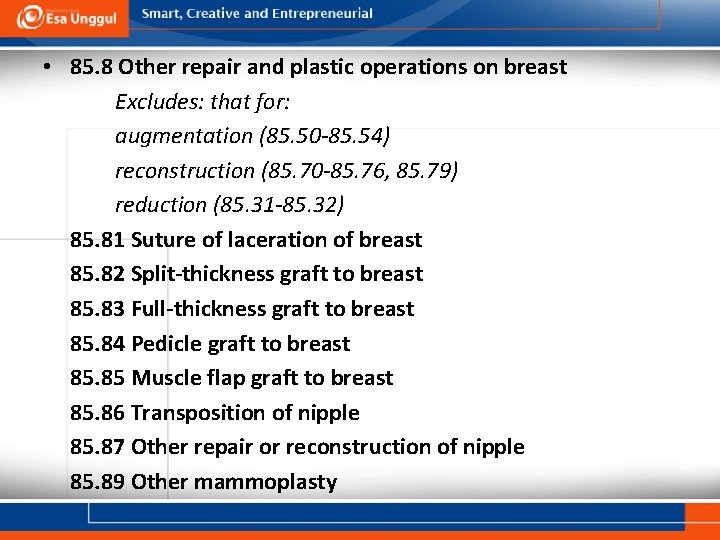  • 85. 8 Other repair and plastic operations on breast Excludes: that for: