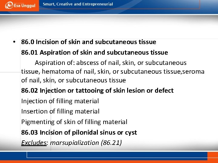  • 86. 0 Incision of skin and subcutaneous tissue 86. 01 Aspiration of