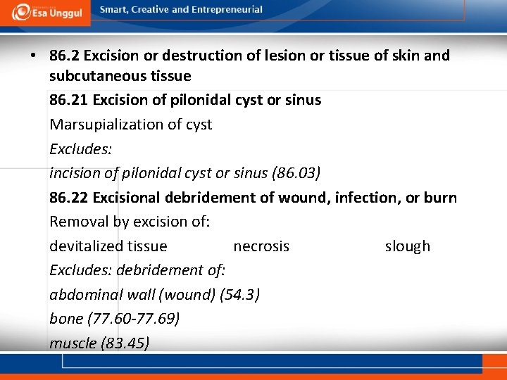  • 86. 2 Excision or destruction of lesion or tissue of skin and