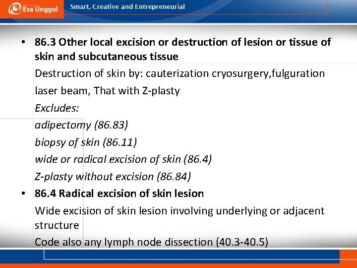  • 86. 3 Other local excision or destruction of lesion or tissue of