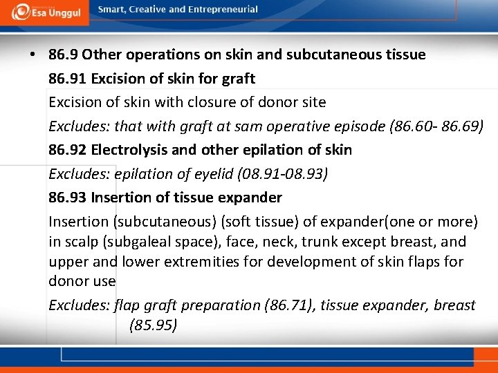  • 86. 9 Other operations on skin and subcutaneous tissue 86. 91 Excision