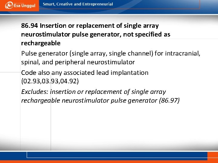 86. 94 Insertion or replacement of single array neurostimulator pulse generator, not specified as