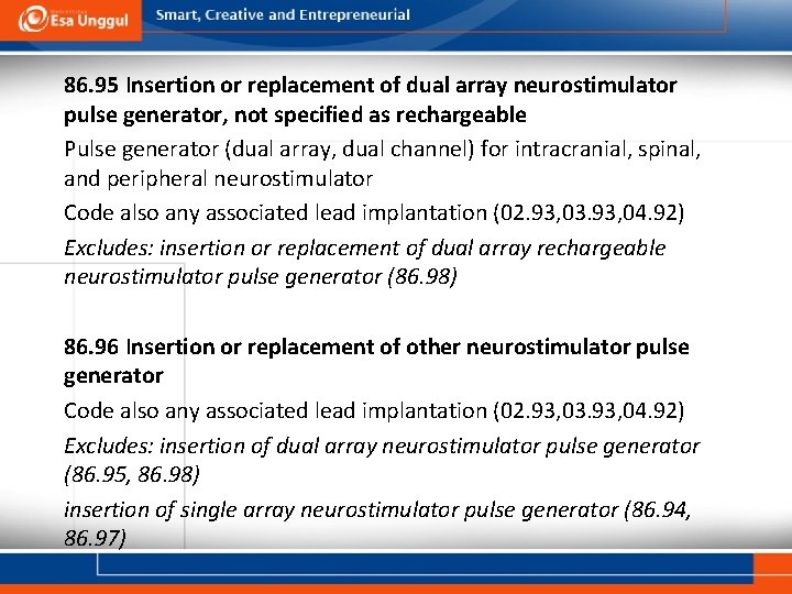 86. 95 Insertion or replacement of dual array neurostimulator pulse generator, not specified as