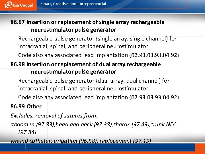 86. 97 Insertion or replacement of single array rechargeable neurostimulator pulse generator Rechargeable pulse