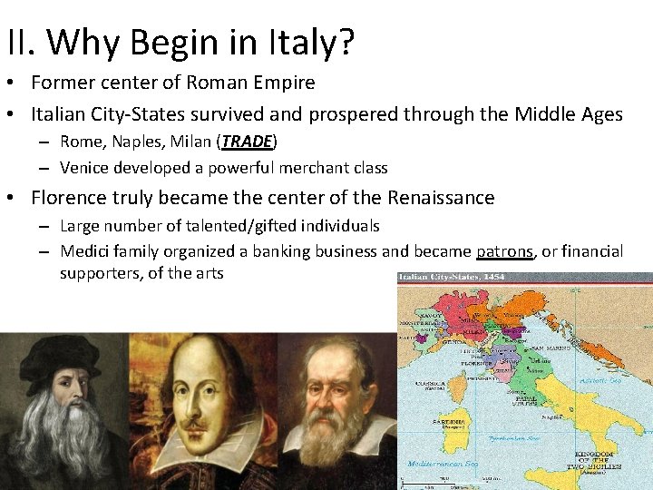 II. Why Begin in Italy? • Former center of Roman Empire • Italian City-States