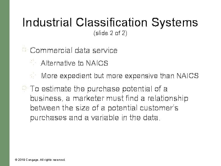 Industrial Classification Systems (slide 2 of 2) Commercial data service Alternative to NAICS More