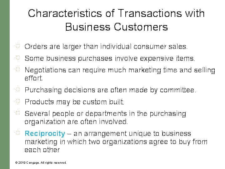 Characteristics of Transactions with Business Customers Orders are larger than individual consumer sales. Some