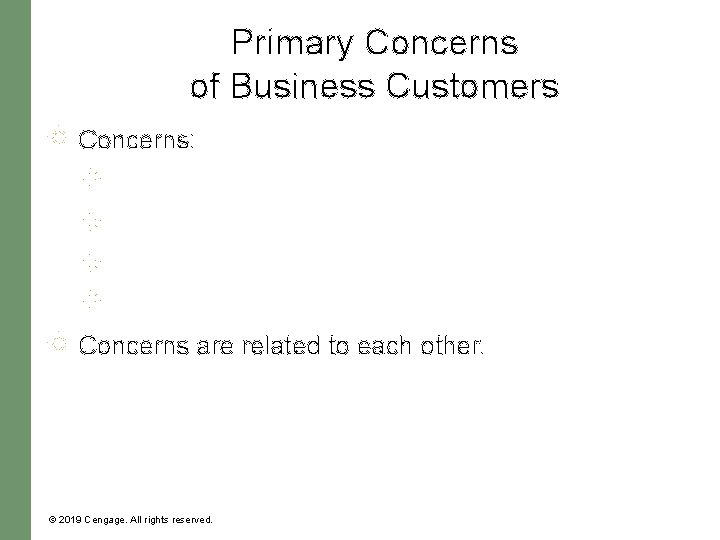 Primary Concerns of Business Customers Concerns: Concerns are related to each other. © 2019