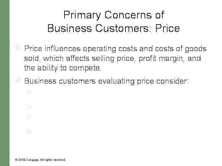 Primary Concerns of Business Customers: Price influences operating costs and costs of goods sold,