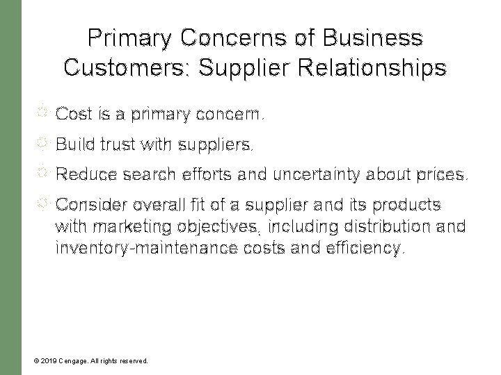 Primary Concerns of Business Customers: Supplier Relationships Cost is a primary concern. Build trust