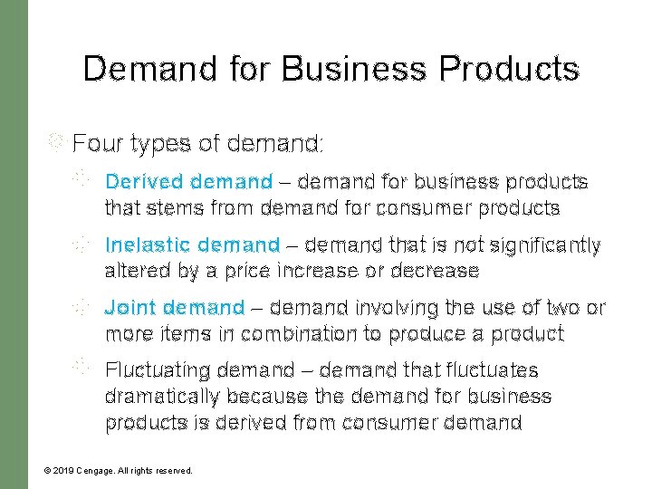 Demand for Business Products Four types of demand: Derived demand – demand for business