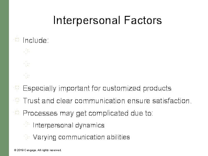Interpersonal Factors Include: Especially important for customized products Trust and clear communication ensure satisfaction.
