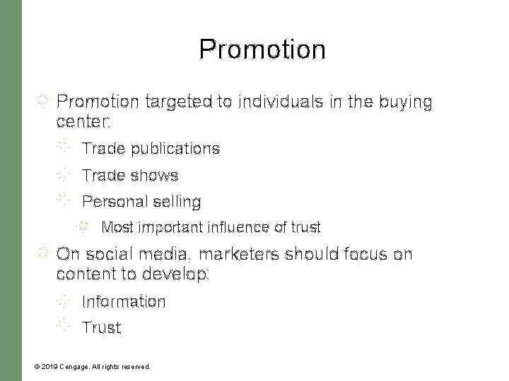 Promotion targeted to individuals in the buying center: Trade publications Trade shows Personal selling