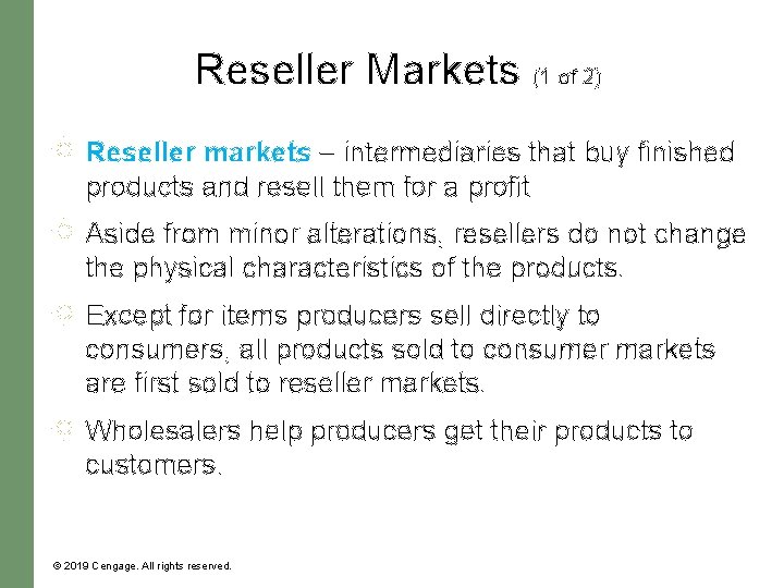 Reseller Markets (1 of 2) Reseller markets – intermediaries that buy finished products and