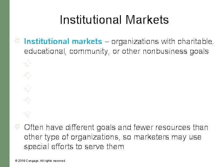 Institutional Markets Institutional markets – organizations with charitable, educational, community, or other nonbusiness goals