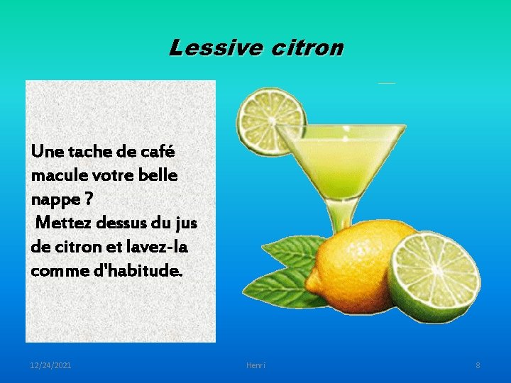 Lessive citron Une tache de café macule votre belle nappe ? Mettez dessus du