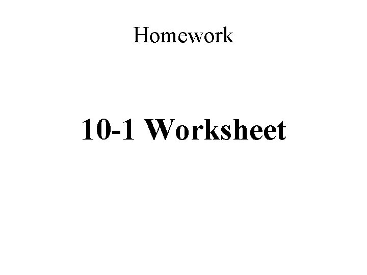 Homework 10 -1 Worksheet 