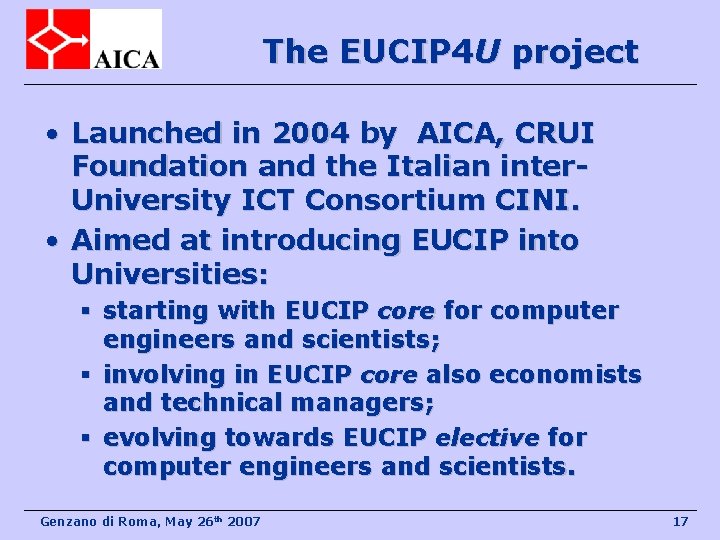 The EUCIP 4 U project • Launched in 2004 by AICA, CRUI Foundation and