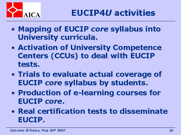 EUCIP 4 U activities • Mapping of EUCIP core syllabus into University curricula. •