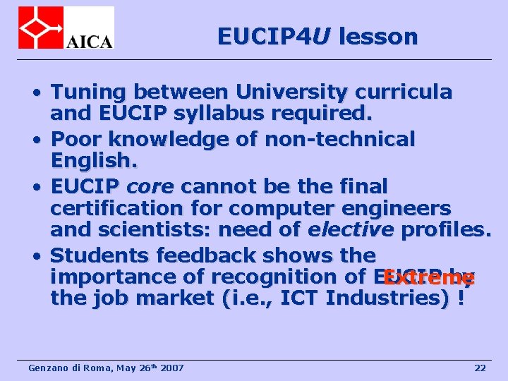 EUCIP 4 U lesson • Tuning between University curricula and EUCIP syllabus required. •