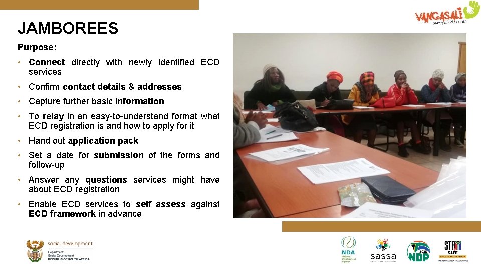 JAMBOREES Purpose: • Connect directly with newly identified ECD services • Confirm contact details
