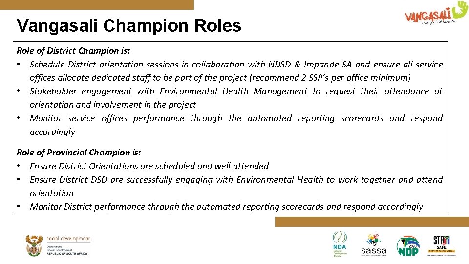 Vangasali Champion Roles Role of District Champion is: • Schedule District orientation sessions in
