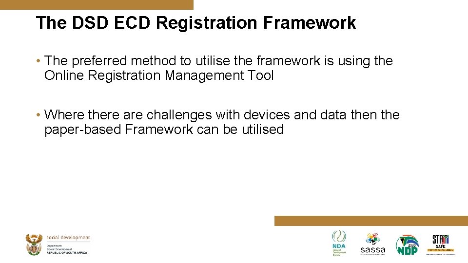 The DSD ECD Registration Framework • The preferred method to utilise the framework is