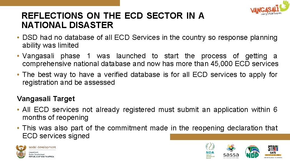 REFLECTIONS ON THE ECD SECTOR IN A NATIONAL DISASTER • DSD had no database