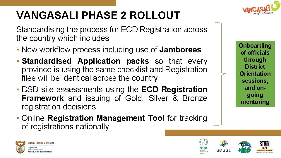 VANGASALI PHASE 2 ROLLOUT Standardising the process for ECD Registration across the country which