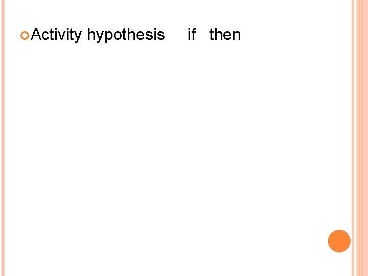  Activity hypothesis if then 