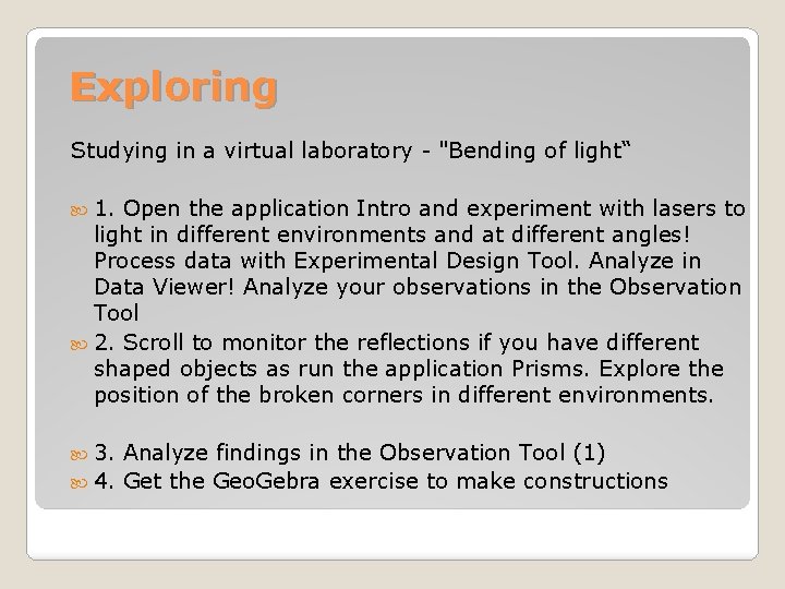 Еxploring Studying in a virtual laboratory - "Bending of light“ 1. Open the application